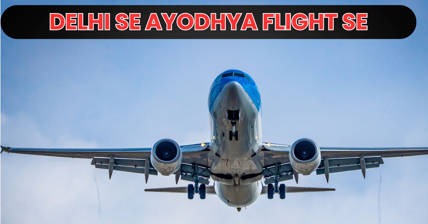 Delhi Se Ayodhya Flight se