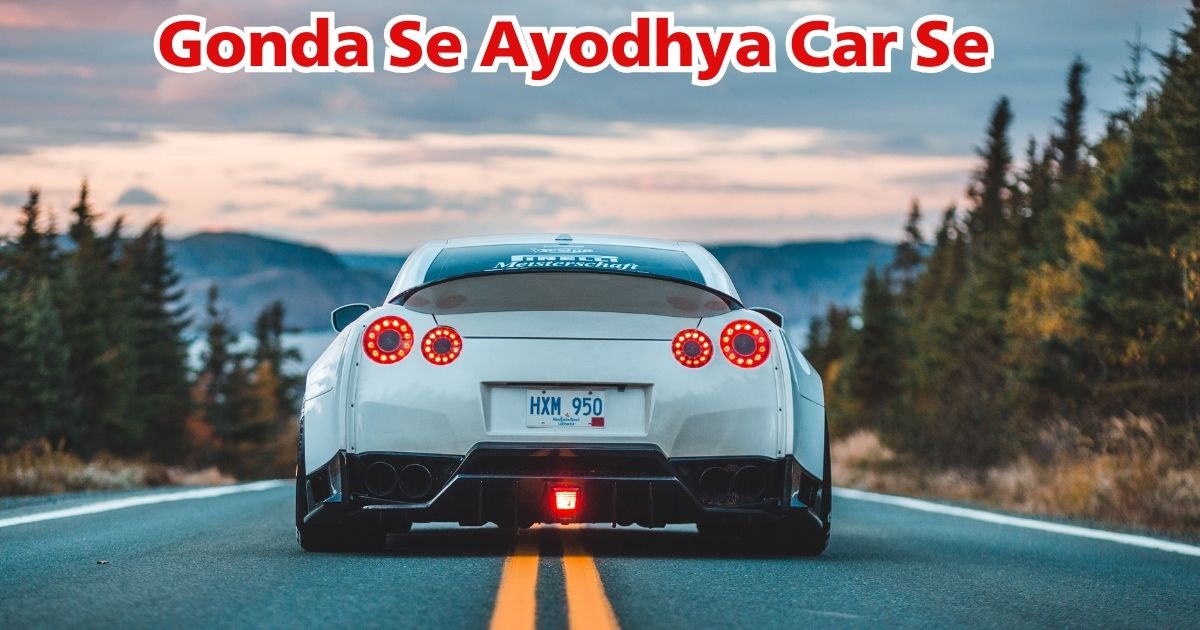Gonda Se Ayodhya Car Se