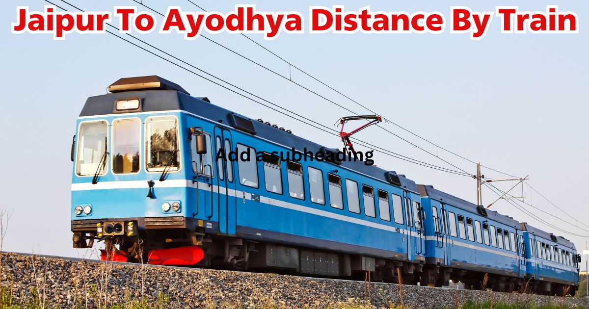 Jaipur To Ayodhya Distance by Train