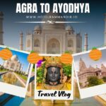 आगरा से अयोध्या की दूरी कम बजट में तय करने की और Free में रहने की पूरी जानकारी