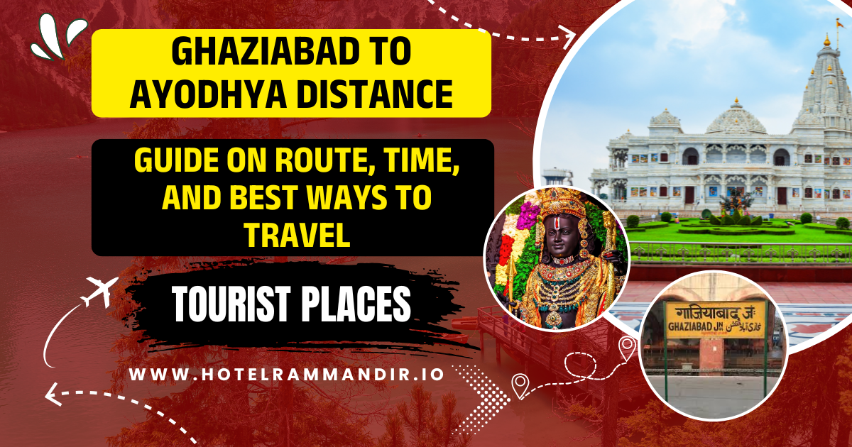 Ghaziabad to Ayodhya Distance: Guide on Route, Time, and Best Ways to Travel