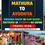 Mathura Se Ayodhya Ka Safar : Krishna Nagri Se Ram Nagri ka Beautiful Safar