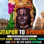 Sitapur Se Ayodhya Complete Guide: Sabse Chota Rasta, Train Detail aur Stay Ke Liye Saste Options